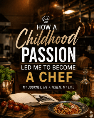 Why I Chose a Career in the Culinary World