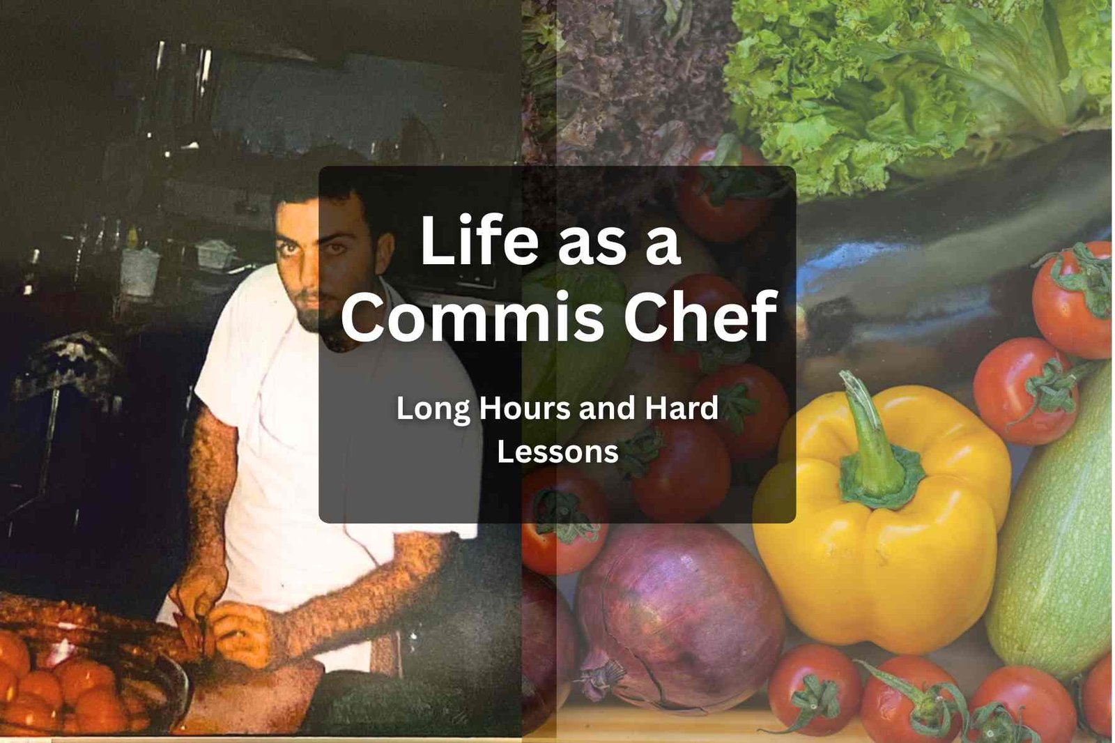Life as a Commis Chef: Long Hours and Hard Lessons